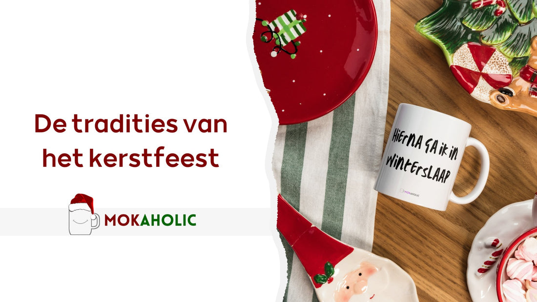 De tradities van het kerstfeest - Mokaholic