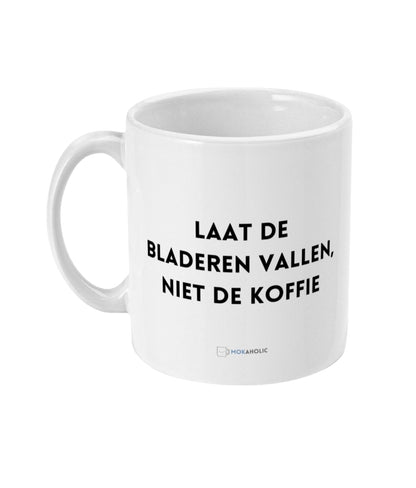 Laat de bladeren vallen, niet de koffie