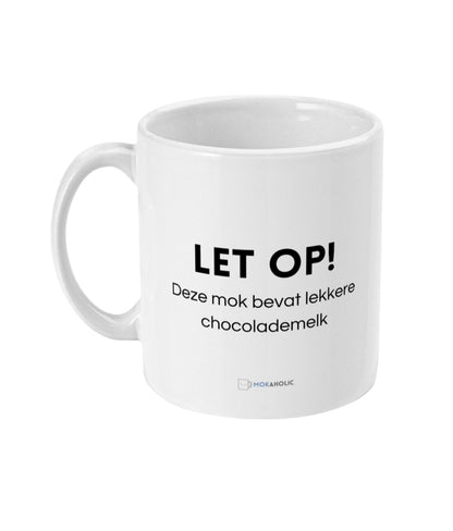 Let op! Deze mok bevat lekkere chocolademelk