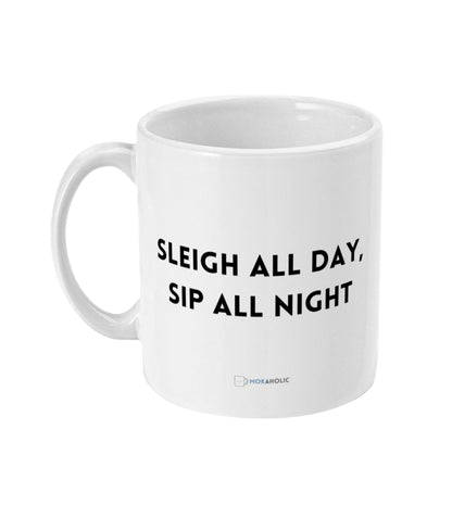 Sleigh all day, sip all night