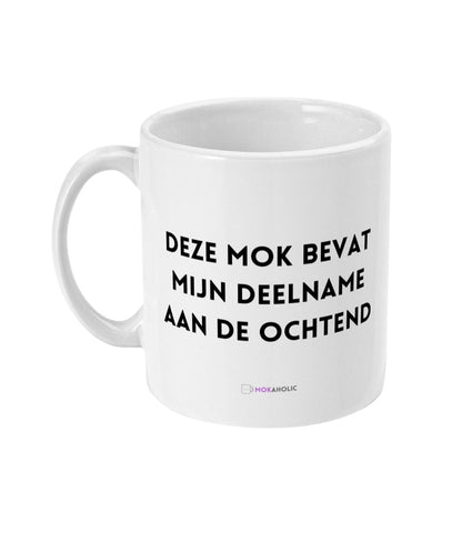 Deze mok bevat mijn deelname aan de ochtend