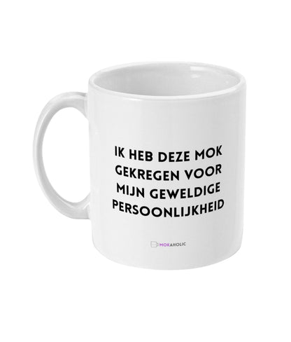 Ik heb deze mok gekregen voor mijn geweldige persoonlijkheid