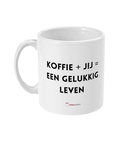 Koffie + jij = een gelukkig leven - Mokaholic