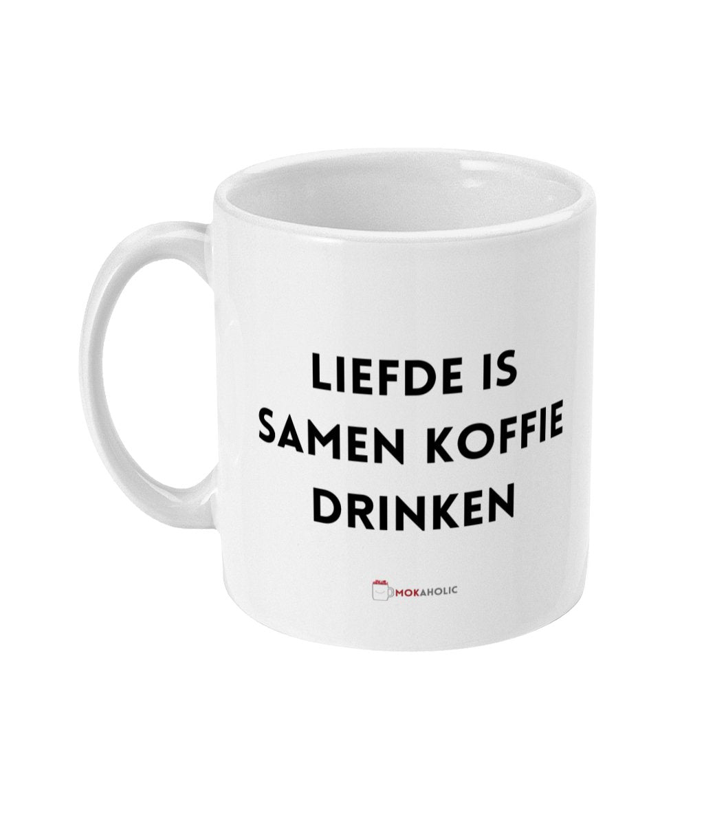 Liefde is samen koffie drinken - Mokaholic