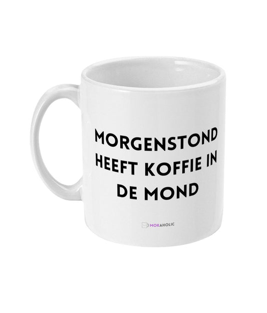 Morgenstond heeft koffie in de mond - Mokaholic